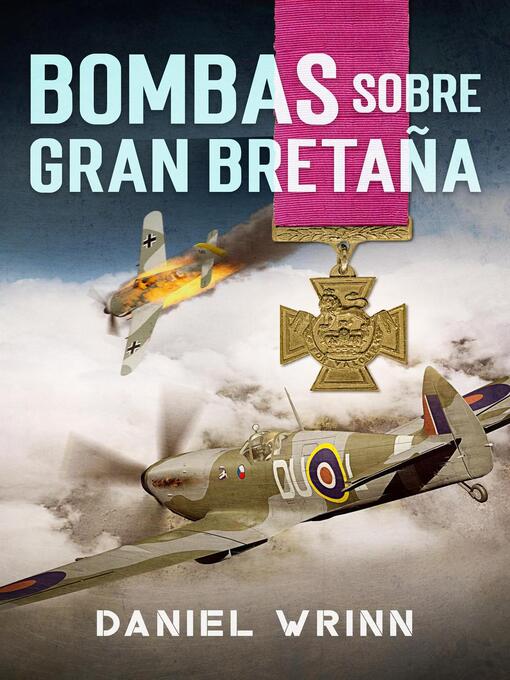 Title details for Bombas Sobre Gran Bretaña by Daniel Wrinn - Available